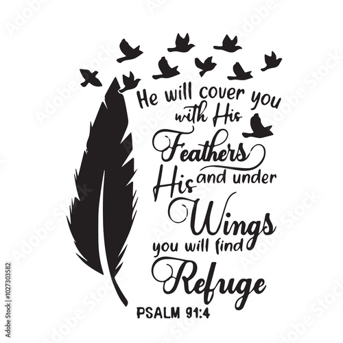 he will cover you with his feathers his and under wings you will find refuge logo lettering calligraphy,inspirational quotes,illustration typography,vector design