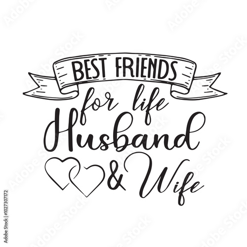 best friends for life husband and wife background lettering calligraphy,inspirational quotes,illustration typography,vector design