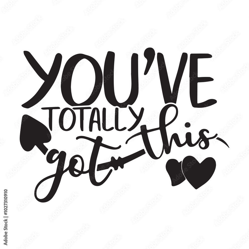 you've totally got this background lettering calligraphy,inspirational quotes,illustration typography,vector design you've totally got this background lettering calligraphy,inspirational quotes,illustration typography,vector design