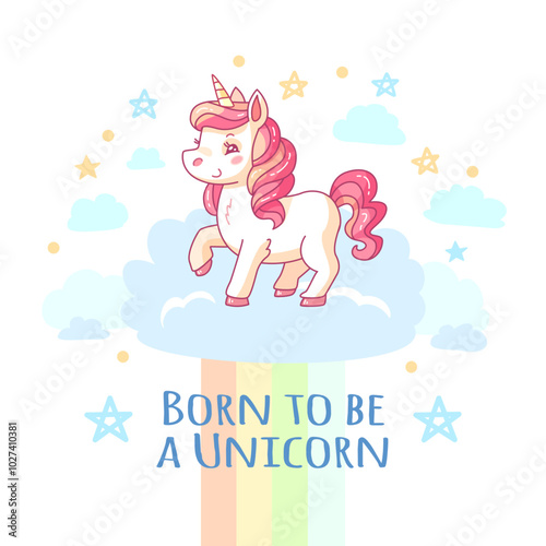 A whimsical unicorn stands on a fluffy cloud surrounded by stars and a rainbow. The playful design features the phrase born to be a unicorn perfect for childrens art.