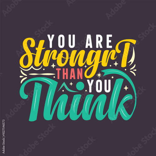 You are stronger than you think, hand lettering quote, typography design.