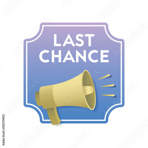 Last Chance. Banner template for sale with megaphone 3d icon. Vector illustration