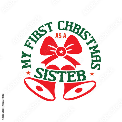 My first christmas as a sister Svg Design