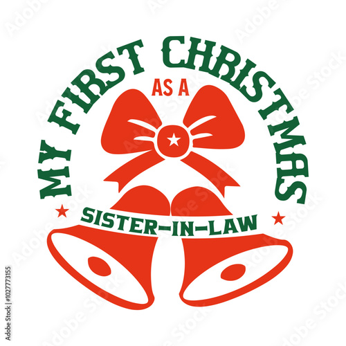 My first christmas as a sister-in-law Svg Design