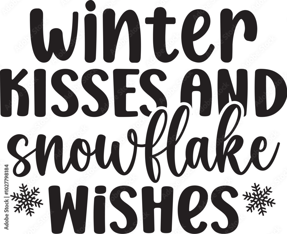 Winter Kisses and Snowflake Wishes Winter Kisses and Snowflake Wishes