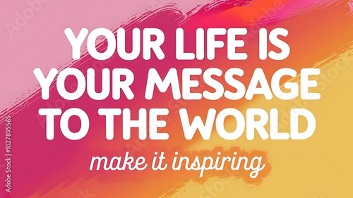 Your Life is Your Message to the World, Make it Inspiring T-shirt Design Motivational Quote, Illustartion,Typography,Banner,Poster