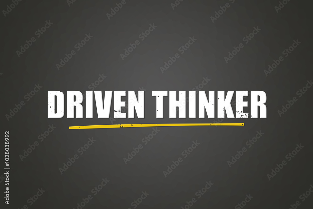 Obraz premium Driven Thinker. A blackboard with white text. Illustration with grunge text style.