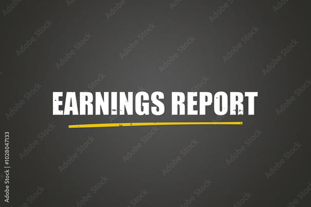 Obraz premium Earnings Report. A blackboard with white text. Illustration with grunge text style.