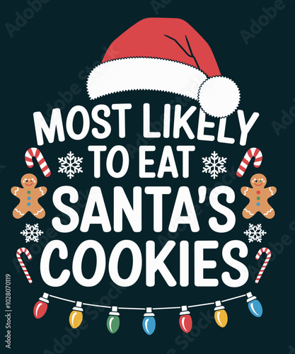 Most likely to eat santa's cookies 1