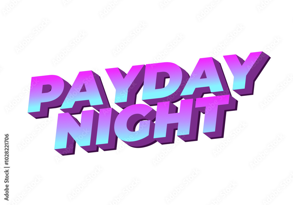 Payday night. Text effect for print or digital ads Payday night. Text effect for print or digital ads