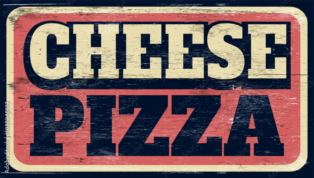 Fototapeta premium Aged and worn cheese pizza sign on wood
