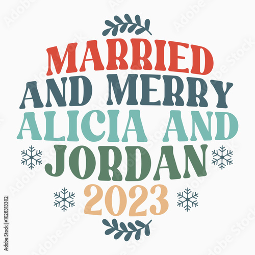 Photography Married and merry alicia and jordan 2023 retro t shirt design sublimation vector