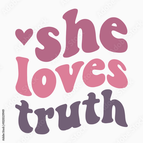 Fotografia She loves truth retro t shirt design vector sublimation