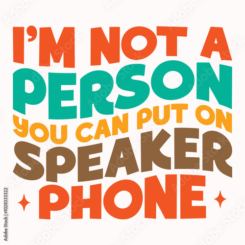 Wallpaper Mural Im not a person you can put on speaker phone retro t shirt design vector sublimation Torontodigital.ca