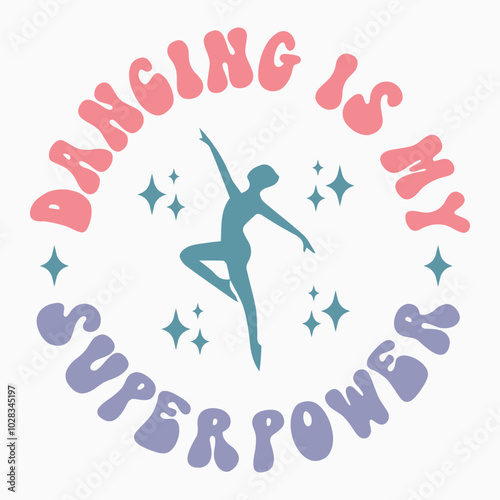 Dancing is my superpower SVG retro t shirt design sublimation