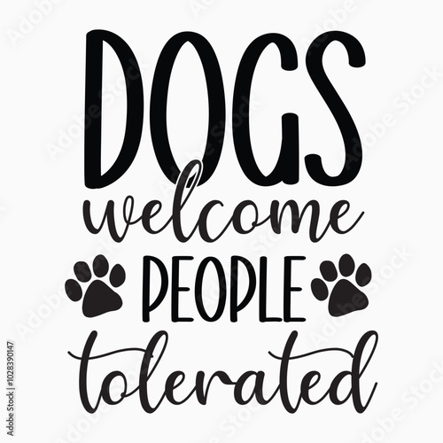 Dogs welcome people tolerated retro t shirt design