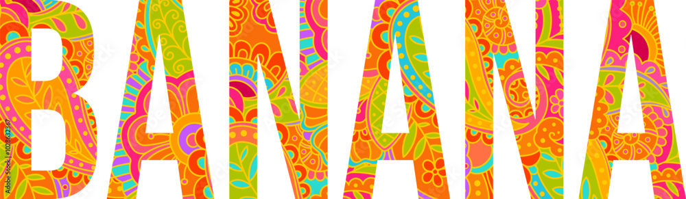 Banana text design filled with colorful hand drawn floral doodle pattern. Fruit heading. Use for groceries, print art, menu design, merch Banana text design filled with colorful hand drawn floral doodle pattern. Fruit heading. Use for groceries, print art, menu design, merch