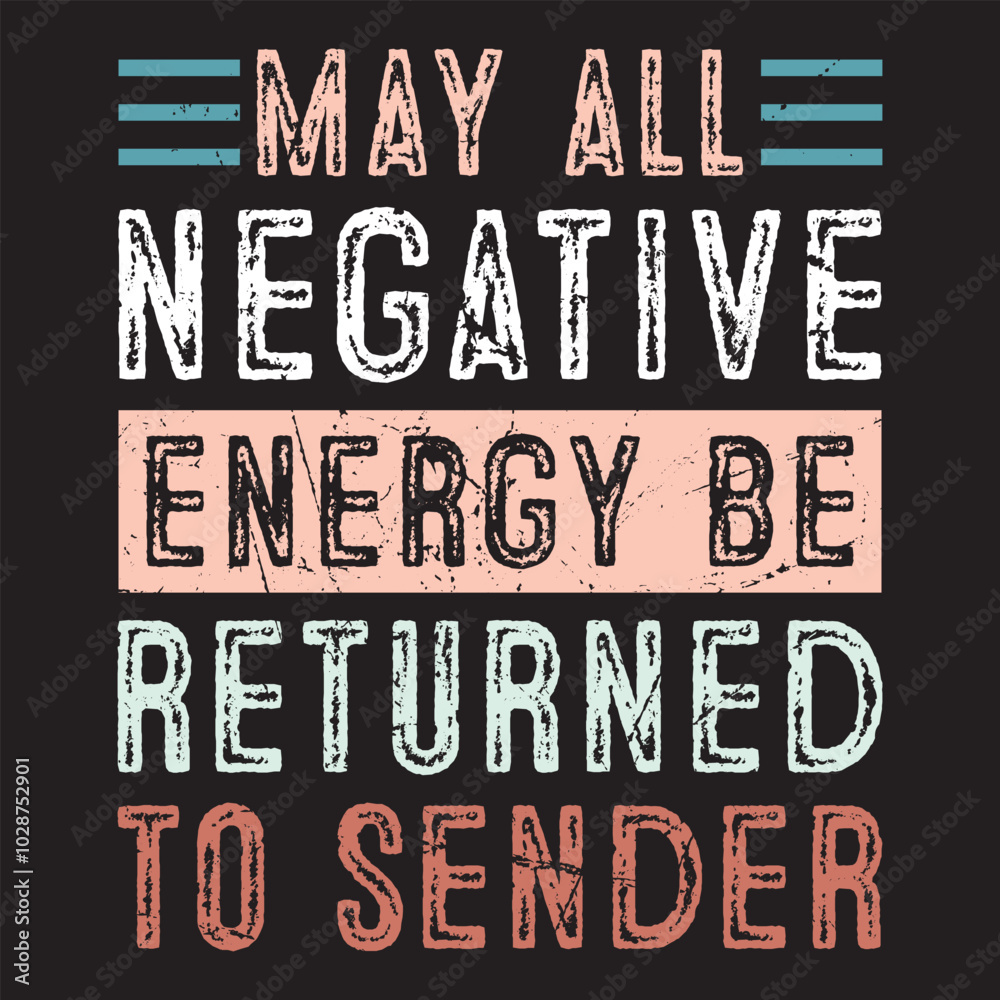 May all negative energy be returned to sender May all negative energy be returned to sender