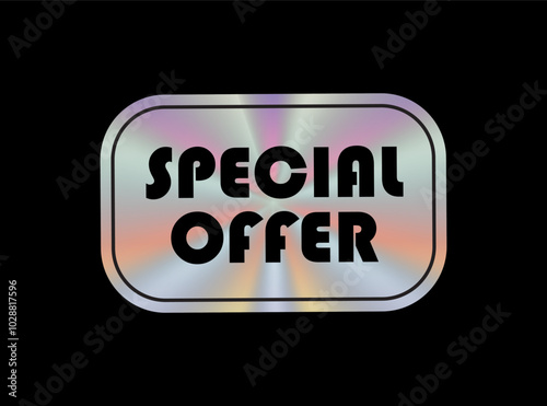 Holographic special offer sign on black background for retail promotions