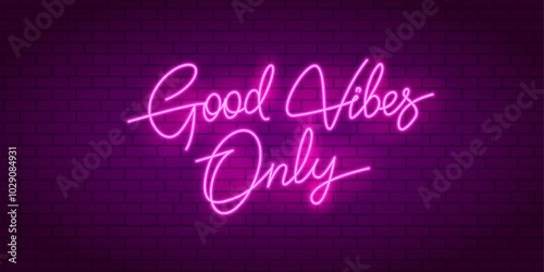Neon sign Good Vibes Only  with retro neon lamp effect in 90s style. Neon signboard, light banner on brick wall background. Neon sign for night club, music bar, party. Editable vector