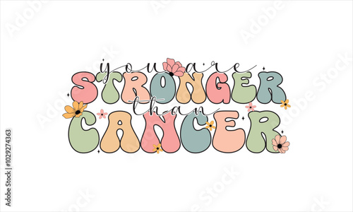 You Are Stronger Than Cancer Sublimation T-Shirt Design