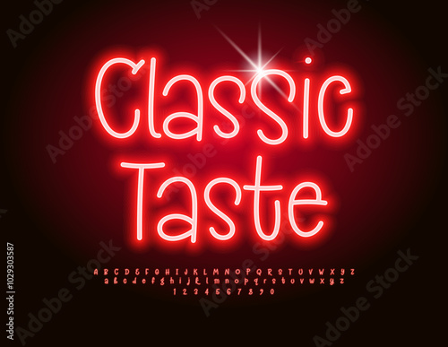 Vector advertising signboard Classic Taste. Neon Cursive Font. Red Glowing Alphabet Letters and Numbers.