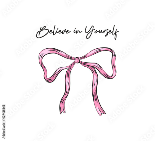 Cute bow and believe in yourself slogan, vector graphic for fashion, card, poster designs
