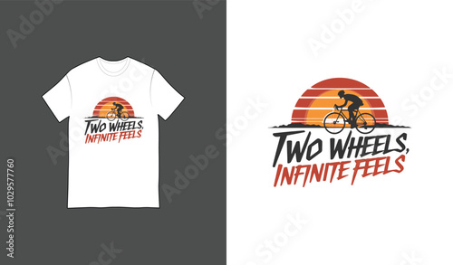 T-shirt design with the text 'Two Wheels, Infinite Feels'