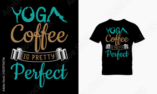 Yoga coffee is pretty perfect t shirt design 