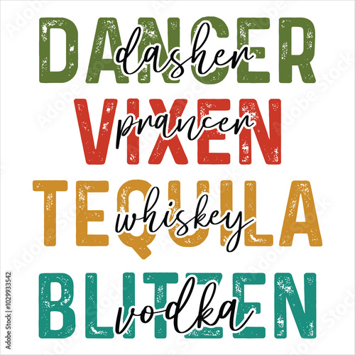 DASHER DANCER PRANCER VIXEN WHISKEY TEQUILA VODKA BLITZEN  CHRISTMAS -T SHIRT DESIGN