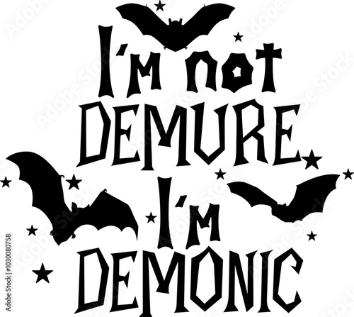 I'm Not Demure I'm Demonic Cricut and Silhouette SVG file