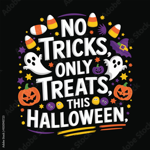 No Tricks Only Treats This Halloween white color typography with pumpkins and ghosts on a black background