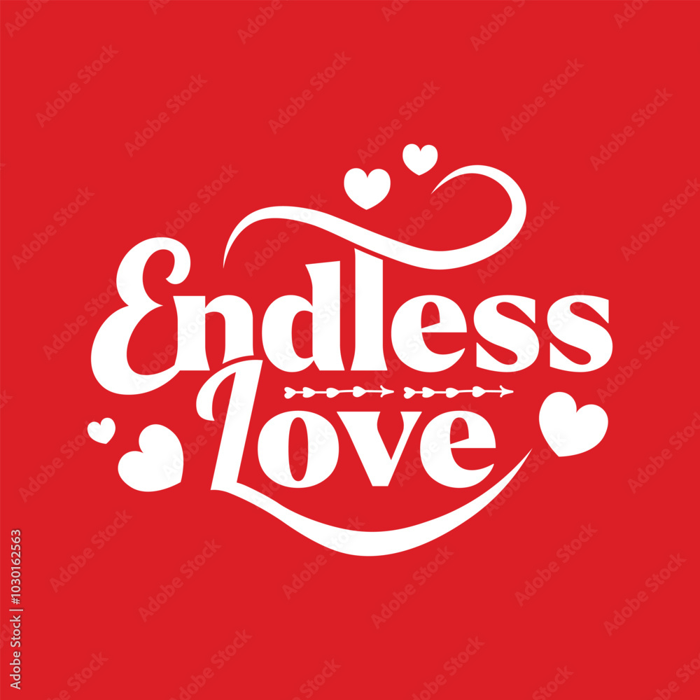 Fototapeta premium endless love vector typography design for t shirt, cards, poster, flyers