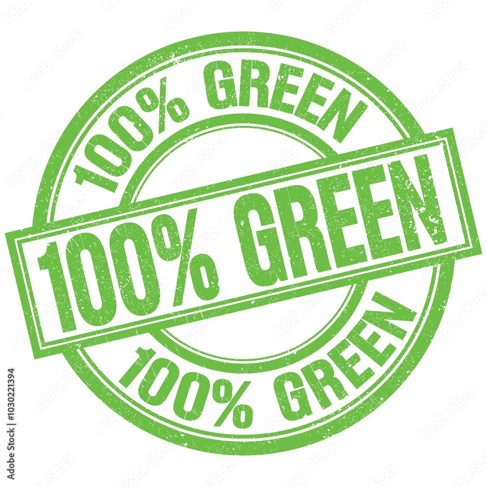 100% GREEN written word on green stamp sign 100% GREEN written word on green stamp sign