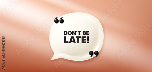 Dont be late tag. Chat speech bubble 3d banner. Special offer price sign. Advertising discounts symbol. Dont be late chat message. Speech bubble red banner. Text balloon. Vector