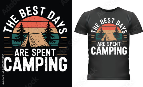 The Best Days Are Spent Camping" T-shirt. Featuring a bold and rustic design with a towering tree silhouette, this tee perfectly captures the essence of a perfect camping adventure