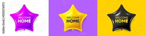 Welcome home tag. Birthday star balloons 3d icons. Home invitation offer. Hello guests message. Welcome home text message. Party balloon banners with text. Birthday or sale ballon. Vector