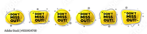 Dont miss out tag. Speech bubble 3d icons set. Special offer price sign. Advertising discounts symbol. Miss out chat talk message. Speech bubble banners with comma. Text balloons. Vector