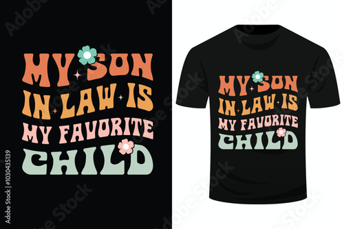 My Son In Law Is My Favorite Child Funny Family Groovy Svg Design