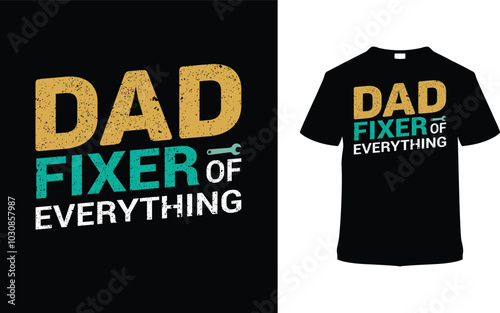 Dad Fixer Of Everything Father's Day T shirt Design, vector illustration, graphic template, print on demand, typography, vintage, eps 10, textile fabrics, retro style, element, apparel, dad tee