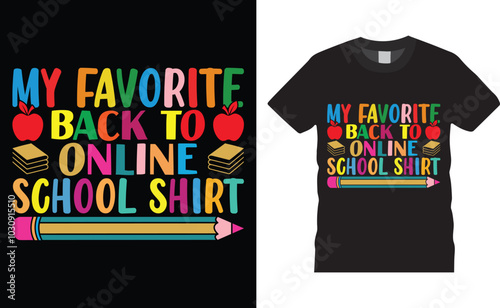 My favorite back to online school shirt, back to school typography vector t-shirt design.