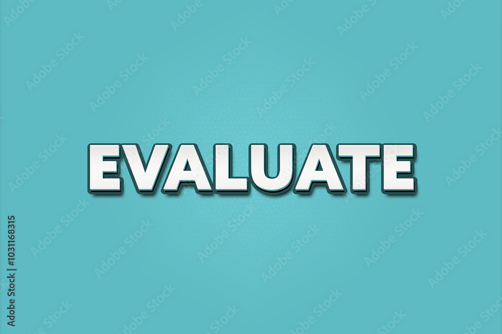 Evaluate. A Illustration with white text isolated on light green background. Evaluate. A Illustration with white text isolated on light green background.