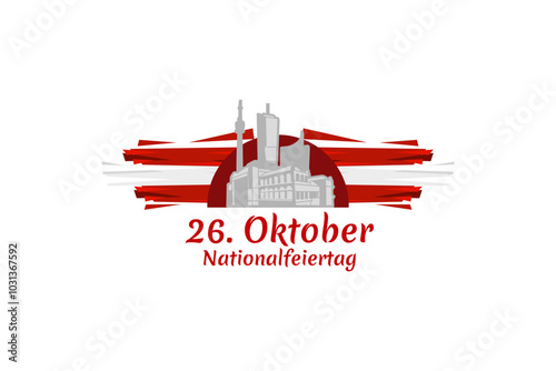 Translation: October 26, National Day. Happy National holiday of Austria vector illustration. Suitable for greeting card, poster and banner.