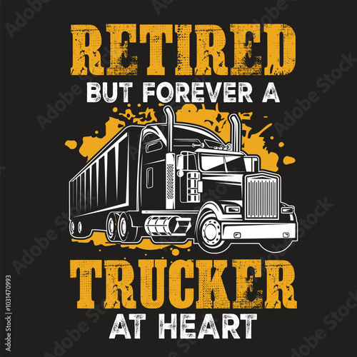 retired but forever a trucker t shirt design