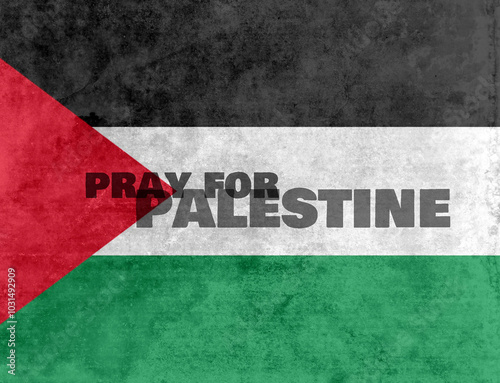 Damaged grunge flag of Palestine,with text Pray for Palestine