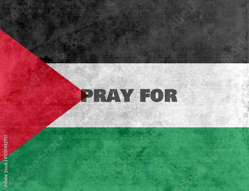 Damaged grunge flag of Palestine,with text Pray for