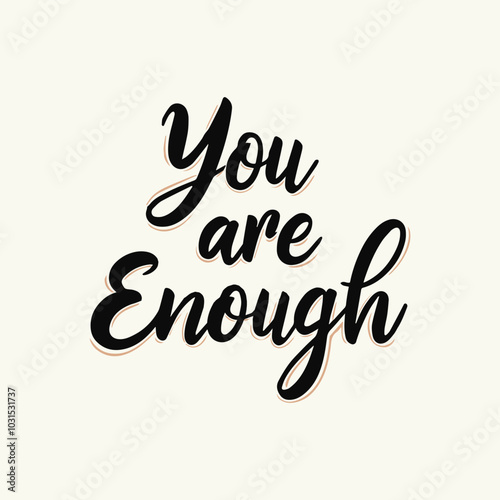 You Are Enough Slogan Typography for Print T Shirt Design, Inspirational and Motivational Quote, Love Yourself, Mental Health, Positive quotes, Kindness Quotes Love Yourself, Mental Health