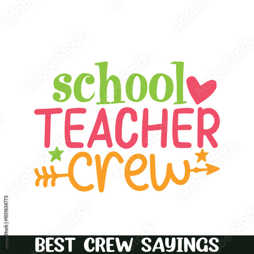 SChool teacher crew saying designs, Crew squad saying designs