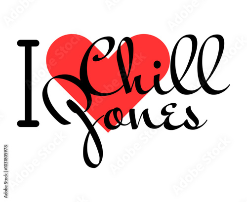 I love Chill Zones creative slogan. Hand drawn letters with red heart. Vector illustration, lettering in modern design