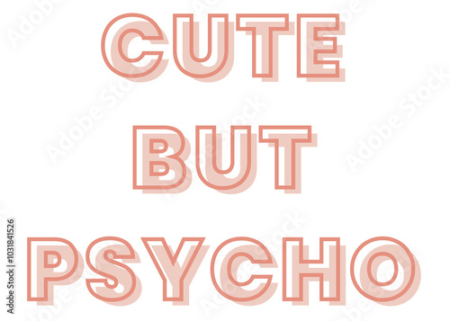 Cute but psycho typography design element photo